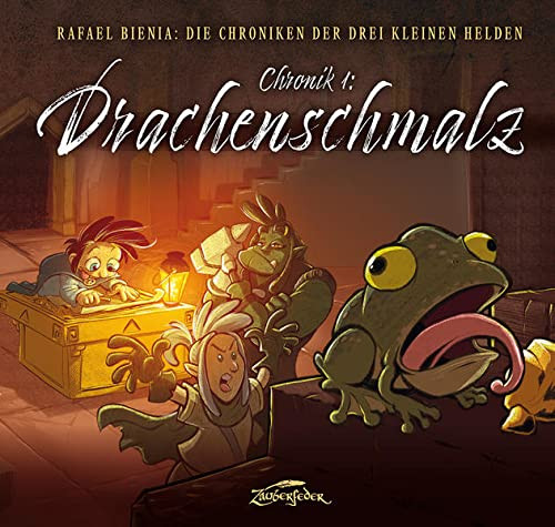 Drachenschmalz (Die Chroniken der drei kleinen Helden, Chronik 1)