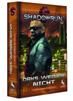 Shadowrun: Orks weinen nicht