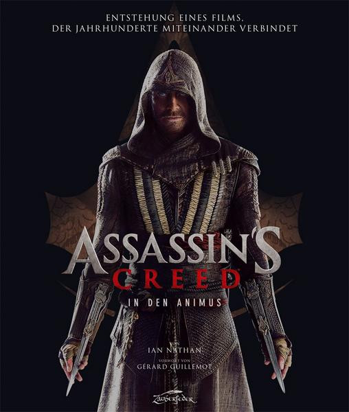Assassin’s Creed – Buch - In den Animus: Entstehung eines Films, der Jahrhunderte miteinander