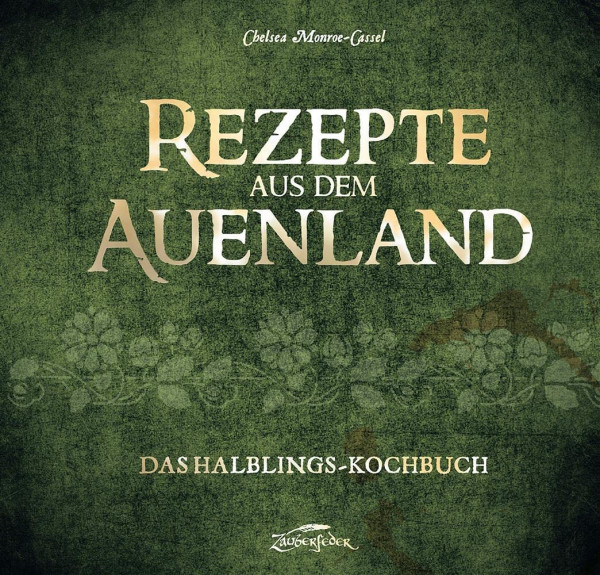 Rezepte aus dem Auenland: Das Halblings-Kochbuch